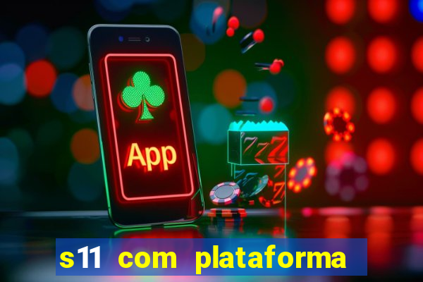 s11 com plataforma de jogos